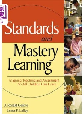 海外直订Standards and Mastery Learning: Aligning Teaching and Assessment So All Children 标准和掌握学习：调整教学和