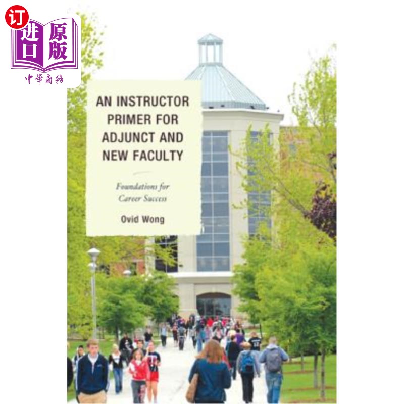 海外直订An Instructor Primer for Adjunct and New Faculty: Foundations for Career Success 兼职和新手教员的讲师入门: