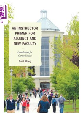 海外直订An Instructor Primer for Adjunct and New Faculty: Foundations for Career Success 兼职和新手教员的讲师入门：