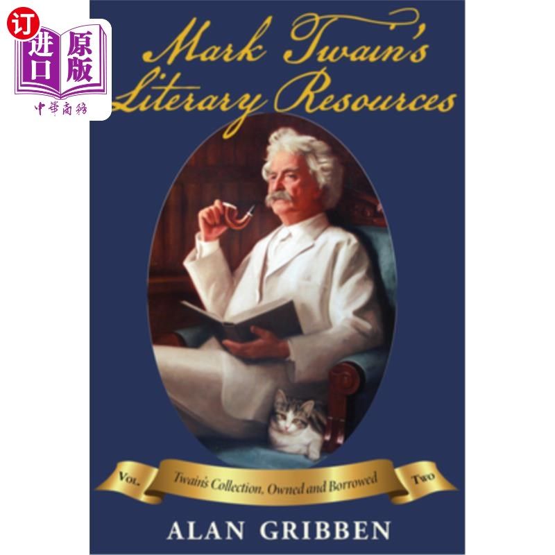 海外直订Mark Twain's Literary Resources Volume II: Twain's Collection, Owned and Borrowe 马克·吐温的文学资源卷二:吐