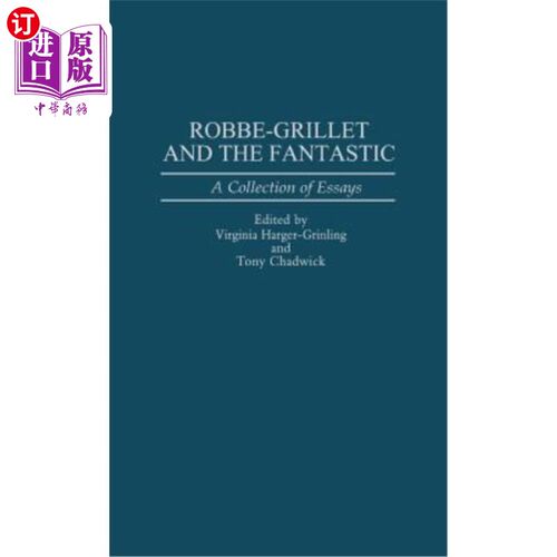 海外直订Robbe-Grillet and the Fantastic: A Collection of Essays 《罗比·格里莱与奇幻：散文集》