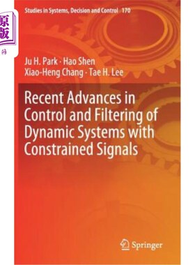 海外直订Recent Advances in Control and Filtering of Dynamic Systems with Constrained Sig 带约束信号的动态系统控制与