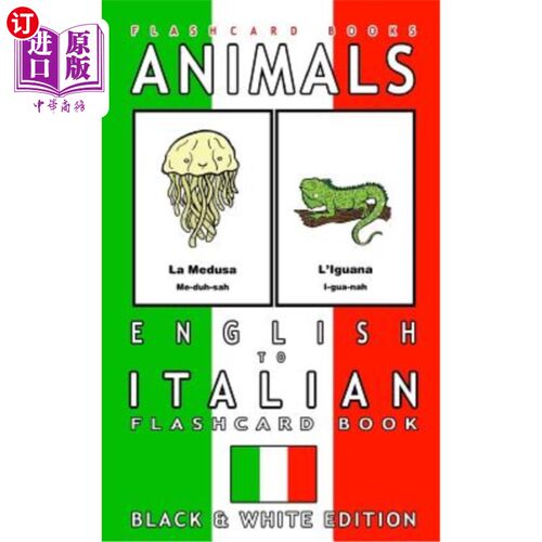 海外直订Animals - English to Italian Flashcard Book: Black and White Edition 动物-英语到意大利语抽认卡书:黑白版