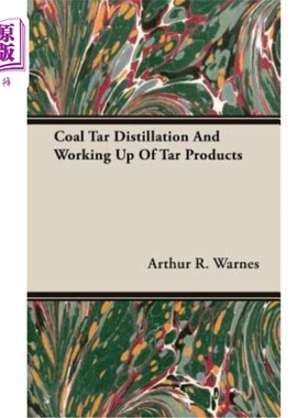 海外直订Coal Tar Distillation And Working Up Of Tar Products 煤焦油蒸馏及焦油产品的加工