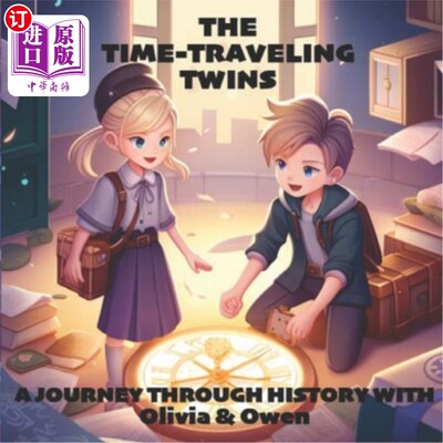 海外直订The Time-Traveling Twins: A Journey Through History with Olivia and Owen 穿越双胞胎:与奥利维亚和欧文的历史