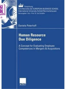 海外直订Human Resource Due Diligence: A Concept for Evaluating Employee Competences in M 人力资源尽职调查:评估并购