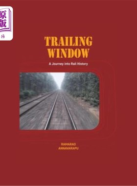 海外直订Trailing Window: A Journey into Rail History 跟踪窗口:铁路历史之旅