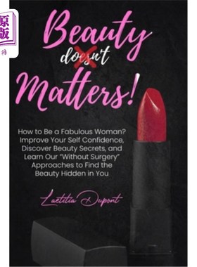 海外直订医药图书Beauty Matters: How to Be a Fabulous Woman? Improve Your Self Confidence, Discov 美丽很重要:如何成