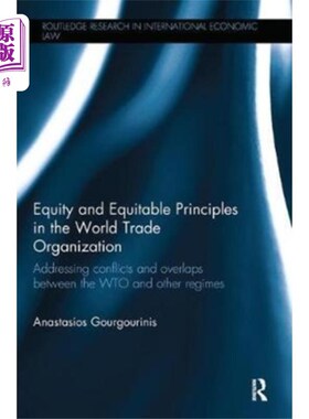 海外直订Equity and Equitable Principles in the World Tra... 世界贸易组织的公平与公平原则