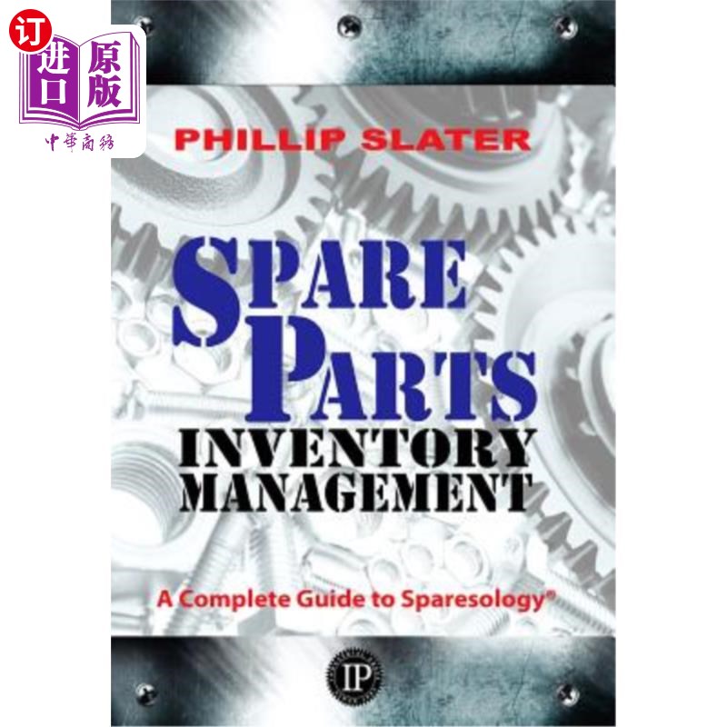 海外直订Spare Parts Inventory Management: A Complete Guide to Sparesology 备件库存管理:备件学完整指南