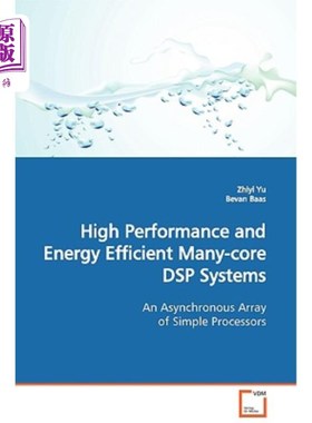 海外直订High Performance and Energy Efficient Many-Core DSP Systems an Asynchronous Arra 高性能节能多核DSP系统