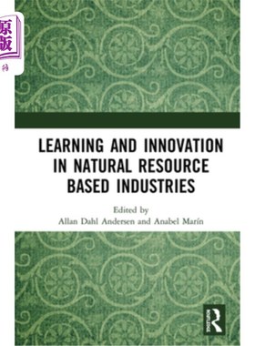 海外直订Learning and Innovation in Natural Resource Based Industries 自然资源型产业的学习与创新