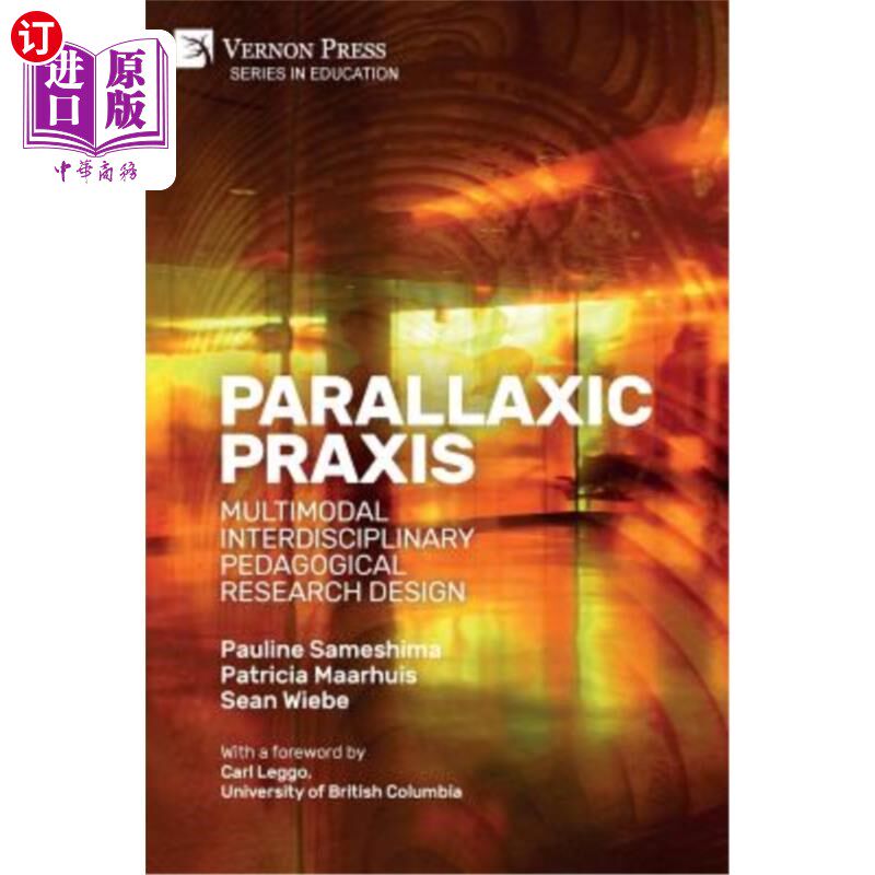 海外直订Parallaxic Praxis: Multimodal Interdisciplinary Pedagogical Research Design [Pap 视差实践：多学科交叉教学研