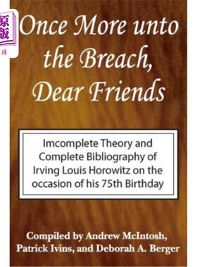 海外直订Once More Unto the Breach, Dear Friends: Incomplete Theory and Complete Bibliogr 再次突破，亲爱的朋友们:不