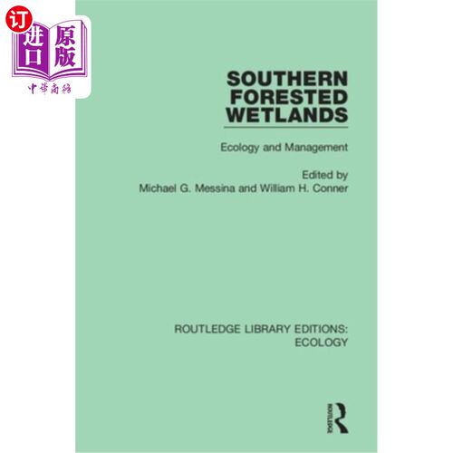 海外直订Southern Forested Wetlands: Ecology and Management 南方森林湿地:生态与管理