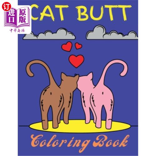 海外直订Cat Butt Coloring Book: For Adults with Cat Butthole Coloring Pages to Reduce St 猫屁股涂色书：为成年人提供