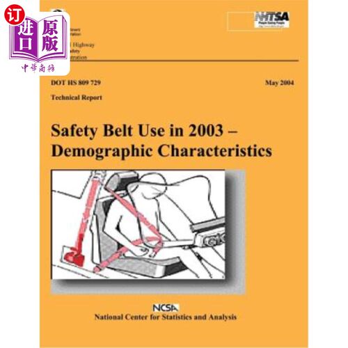 海外直订Safety Belt Use in 2003- Demographic Characteristics: NHTSA Technical Report 2003年安全带使用情况——人口特