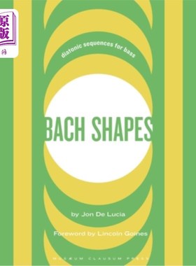 海外直订Bach Shapes: Diatonic Sequences for Bass 巴赫形状:低音全音阶序列