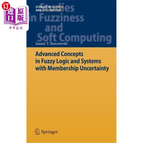 海外直订Advanced Concepts in Fuzzy Logic and Systems with Membership Uncertainty 模糊逻辑中的高等概念与隶属度不确定