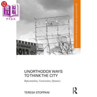 海外直订Unorthodox Ways to Think the City: Representations, Constructions, Dynamics 思考城市的非正统方式:表征、建构