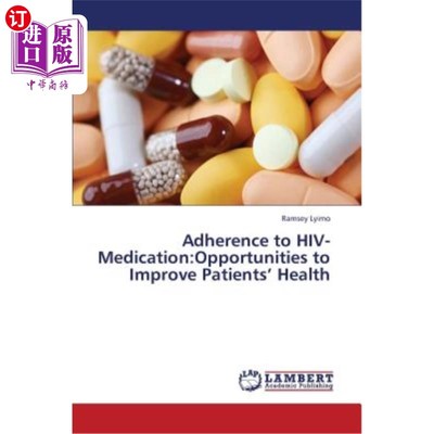 海外直订医药图书Adherence to HIV-Medication: Opportunities to Improve Patients' Health 坚持艾滋病药物治疗：改善患者