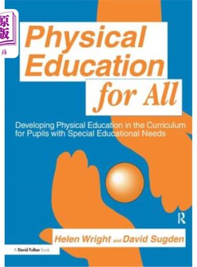 海外直订Physical Education for All: Developing Physical Education in the Curriculum for  全民体育：在特殊困难学生的