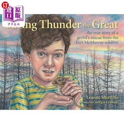 海外直订Saving Thunder the Great: The True Story of a Gerbil's Rescue from the Fort McMu 拯救雷霆:一只沙鼠从麦克默