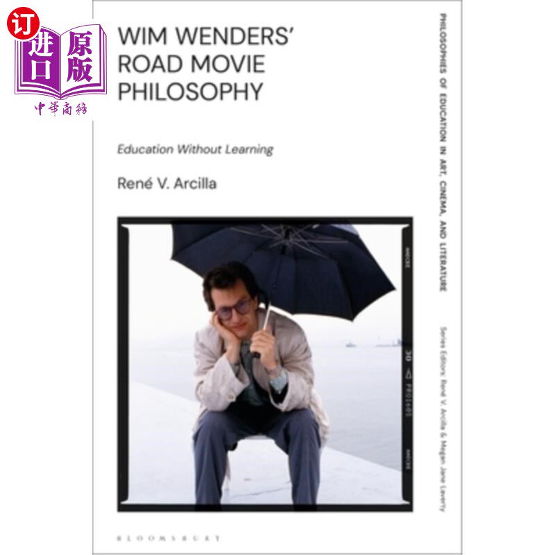 海外直订Wim Wenders's Road Movie Philosophy: Education Without Learning 维姆·文德斯的公路电影哲学:没有学习的教育