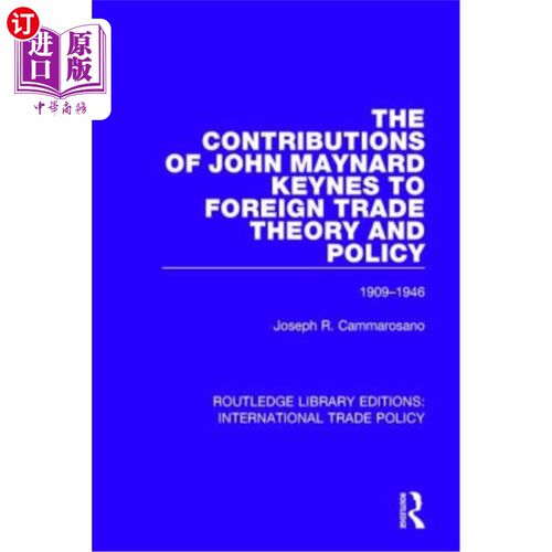 海外直订The Contributions of John Maynard Keynes to Foreign Trade Theory and Policy 1909 约翰·梅纳德·凯恩斯