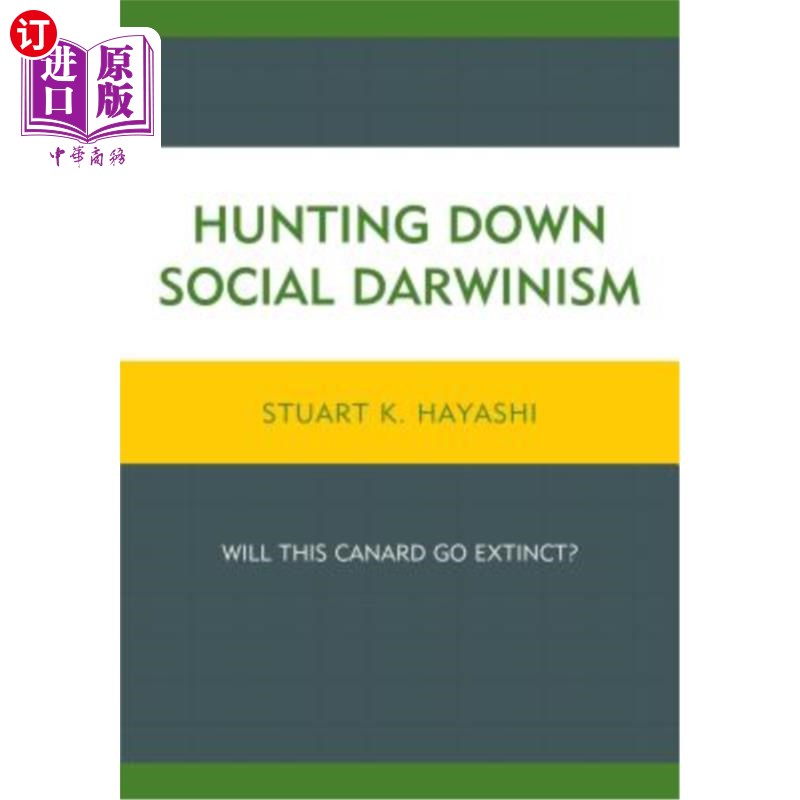 海外直订Hunting Down Social Darwinism: Will This Canard Go Extinct? 追捕社会达尔文主义:这只鸭会灭绝吗?