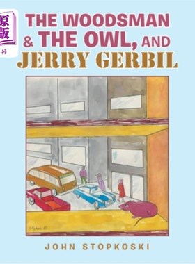 海外直订The Woodsman & the Owl, and Jerry Gerbil 樵夫和猫头鹰，还有杰瑞·沙鼠