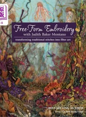 海外直订Free-Form Embroidery with Judith Baker Montano: Transforming Traditional Stitche 朱迪思·贝克·蒙塔诺的自由形