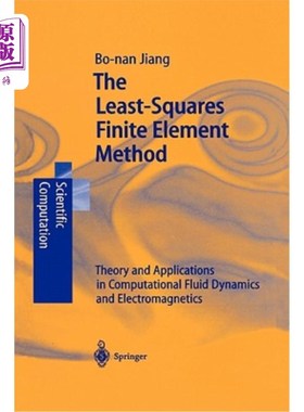 海外直订The Least-Squares Finite Element Method: Theory and Applications in Computationa 最小二乘有限元法：计算流体