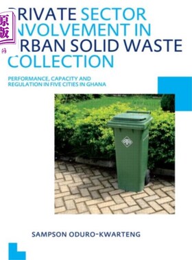 海外直订Private Sector Involvement in Urban Solid Waste ... 私营机构参与都市固体废物收集