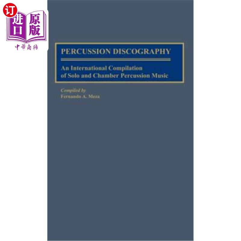 海外直订Percussion Discography: An International Compilation of Solo and Chamber Percuss 打击乐唱片:独奏和室内打击