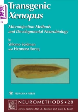 海外直订医药图书Transgenic Xenopus: Microinjection Methods and Developmental Neurobiology 转基因爪蟾：显微注射方法