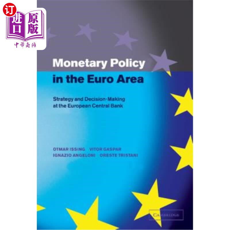 海外直订Monetary Policy in the Euro Area: Strategy and Decision-Making at the European C 欧元区货币政策：欧洲央行的战略