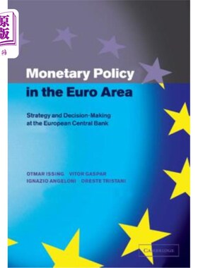 海外直订Monetary Policy in the Euro Area: Strategy and Decision-Making at the European C 欧元区货币政策：欧洲央行的战略