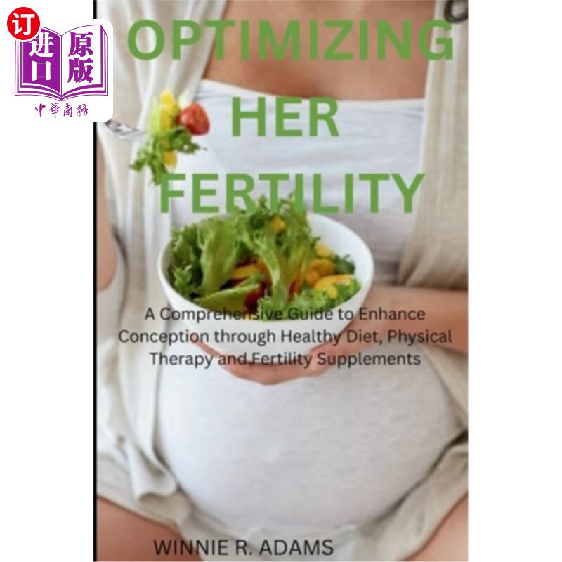 海外直订医药图书Optimizing Her Fertility: A Comprehensive Guide to Enhance Conception through He 优化她的生育能力：