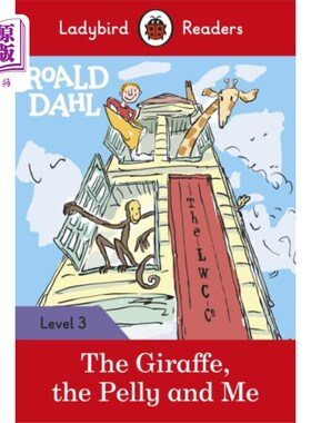 海外直订Ladybird Readers Level 3 - Roald Dahl - The Gira... 瓢虫读者三级-罗尔德·达尔-长颈鹿，佩利和我(英语四级阅读)