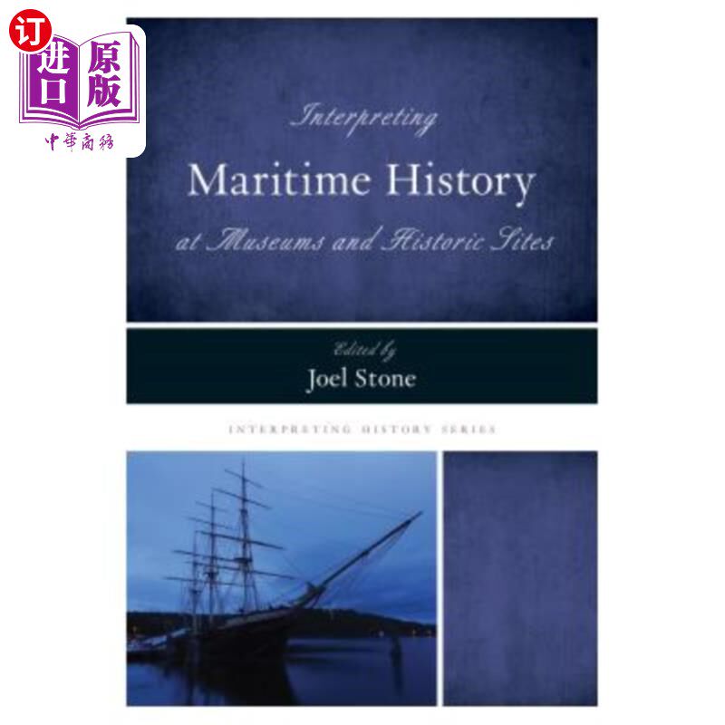 海外直订Interpreting Maritime History at Museums and Historic Sites 在博物馆和历史遗址解读海洋历史