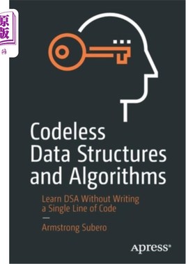 海外直订Codeless Data Structures and Algorithms: Learn Dsa Without Writing a Single Line 无代码数据结构和算法:学习D