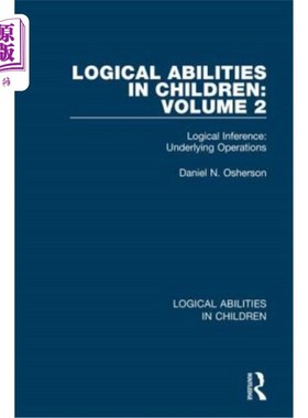 海外直订Logical Abilities in Children: Volume 2: Logical Inference: Underlying Operation 儿童的逻辑能力:第二卷:逻辑