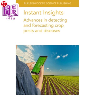 海外直订Instant Insights: Advances in Detecting and Forecasting Crop Pests and Diseases 即时洞察:作物病虫害检测和预