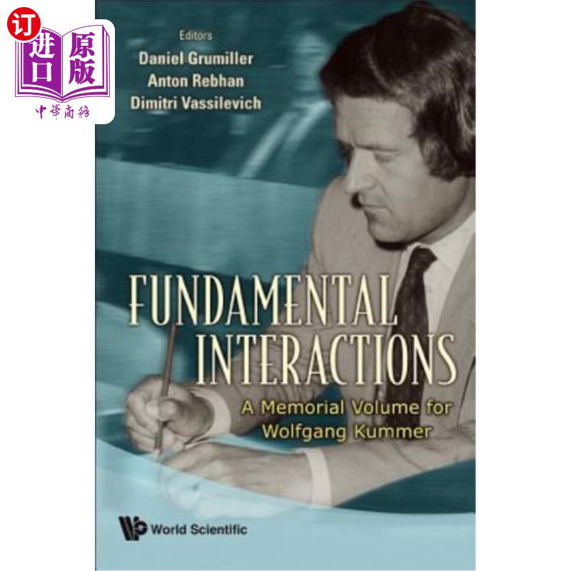 海外直订Fundamental Interactions: A Memorial Volume for Wolfgang Kummer 基础互动:沃尔夫冈·库默的纪念卷