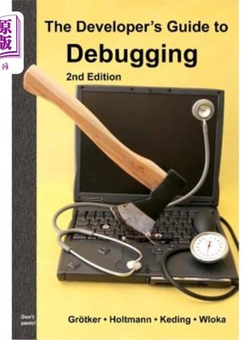 海外直订The Developer's Guide to Debugging: 2nd Edition 开发人员调试指南:第二版