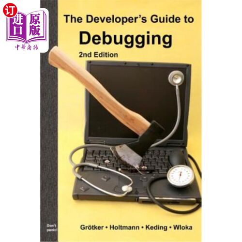 海外直订The Developer's Guide to Debugging: 2nd Edition 开发人员调试指南:第二版