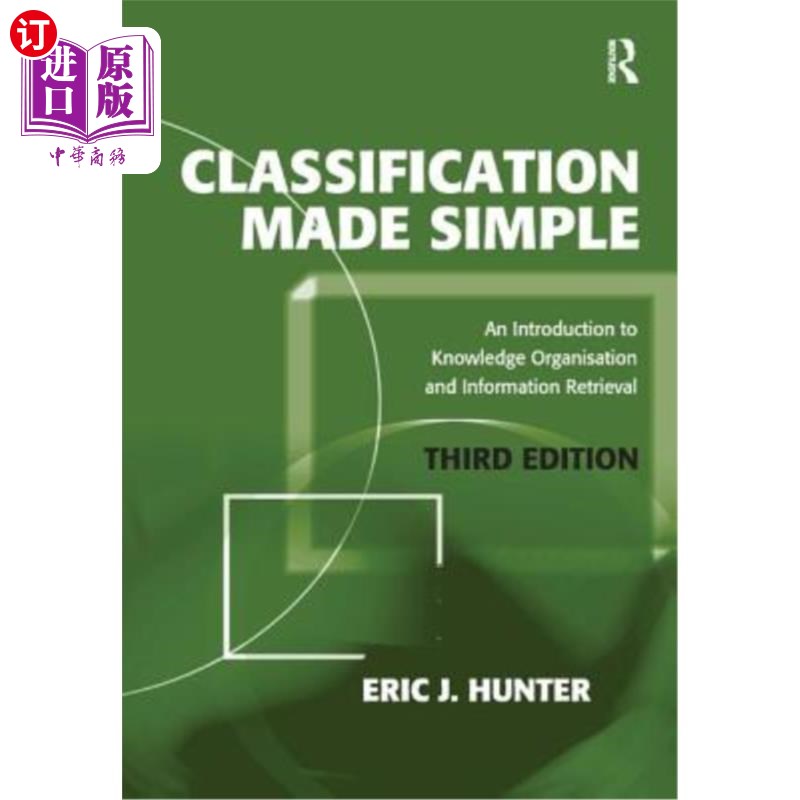 海外直订Classification Made Simple: An Introduction to Knowledge Organisation and Inform 简单分类：知识组织和信息检