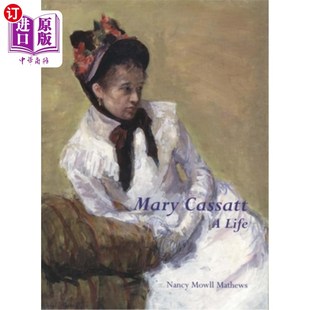 Life 玛丽·卡萨特：一生 Cassatt 海外直订Mary