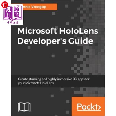 海外直订Microsoft HoloLens Developer's Guide: A Complete Guide to HoloLens Application D Microsoft
